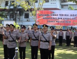 Polres Muara Enim Polda Sumsel Melajsanakan Sertijab Wakapolres dan Kabag OPS