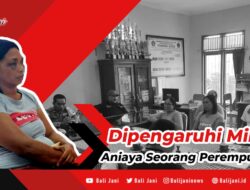 Dipengaruhi Miras, Aniaya Seorang Perempuan