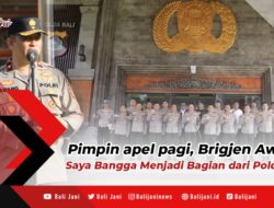 Pimpin apel pagi, Brigjen Awang : Saya Bangga Menjadi Bagian dari Polda Bali