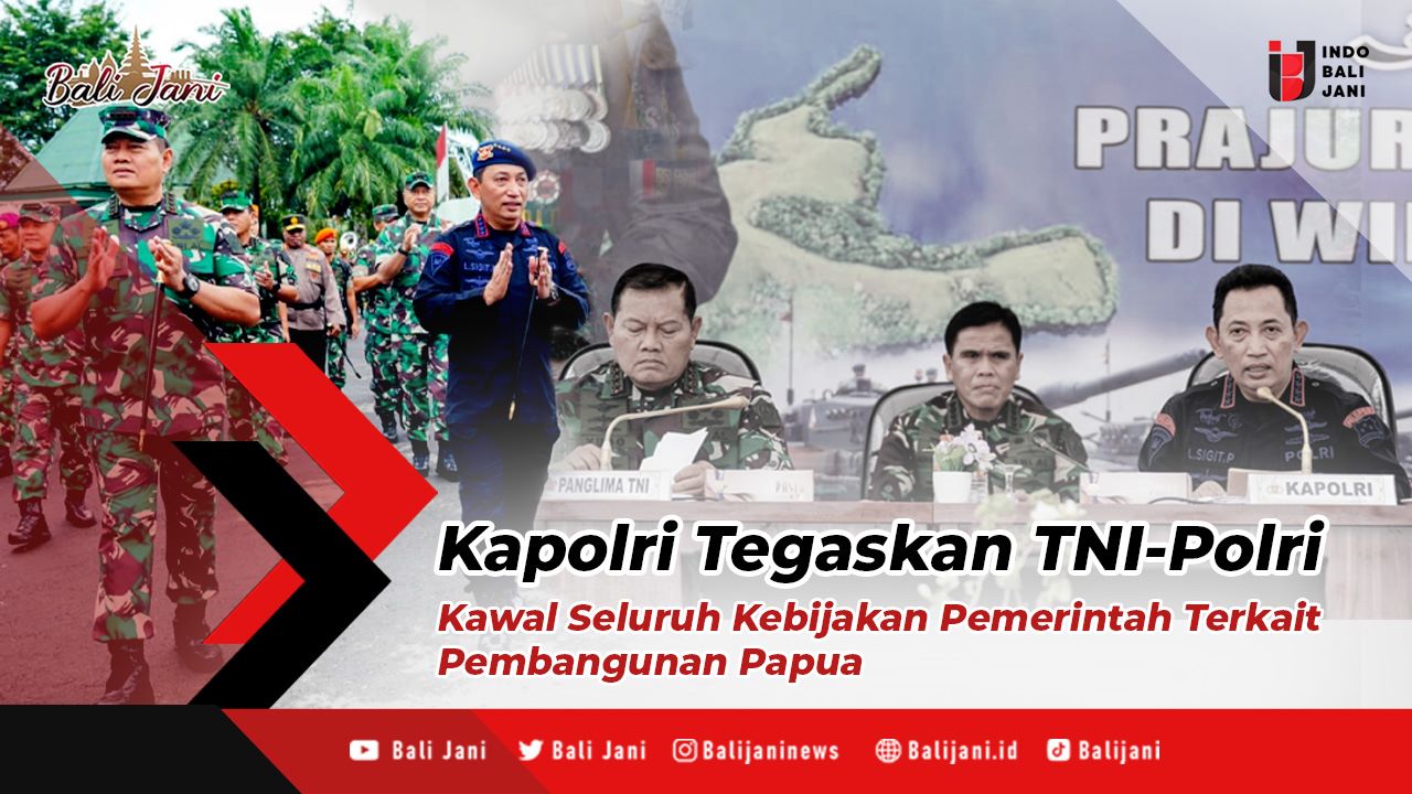 Kapolri Tegaskan Tni Polri Kawal Seluruh Kebijakan Pemerintah Terkait