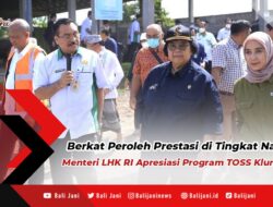 Berkat Peroleh Prestasi di Tingkat Nasional, Menteri LHK RI Apresiasi Program TOSS Klungkung