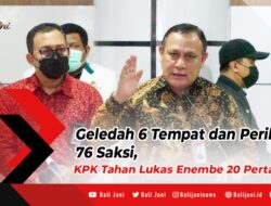 Geledah 6 Tempat dan Periksa 76 Saksi, KPK Tahan Lukas Enembe 20 Pertama