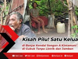 Kisah Pilu! Satu Keluarga di Banjar Kendal Songan A Kintamani Tinggal di Gubuk Tanpa Listrik dan Jamban