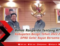 Bahas Ranperda Tentang RTRW Kabupaten Bangli Tahun 2022-2042 DPRD Gelar Rapat Bersama