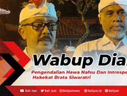 Wabup Diar : Pengendalian Dan Introspeksi Diri Adalah Hakekat Brata Siwaratri