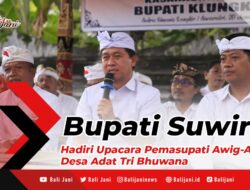 Bupati Suwirta Hadiri Upacara Pemasupati Awig-Awig Desa Adat Tri Bhuwana