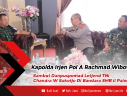 Kapolda Irjen Pol A Rachmad Wibowo Sik Sambut Danpuspomad Letjend TNI Chandra W Sukotjo Di Bandara SMB II Palembang