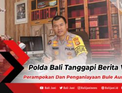 Polda Bali Tanggapi Berita Viral Perampokan Dan Penganiayaan Bule Australia