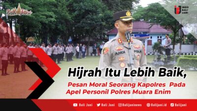 Hijrah Itu Lebih Baik, Pesan Moral Seorang Kapolres Pada Apel Personil Polres Muara Enim
