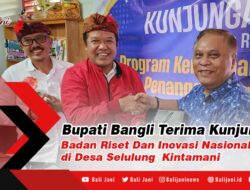 Bupati Bangli Terima Kunjungan Badan Riset Dan Inovasi Nasional di Desa Selulung Kintamani