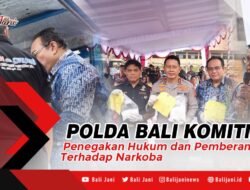 Polda Bali Komitmen Penegakan Hukum dan Pemberantasan Terhadap Narkoba