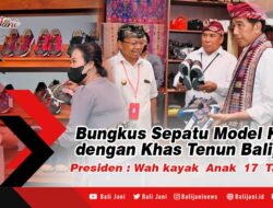 Bungkus Sepatu Model Kets dengan Khas Tenun Bali, Presiden : Wah kayak Anak 17 Tahun