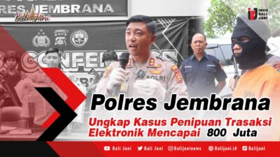 Polres Jembrana Ungkap Kasus Penipuan Trasaksi Elektronik Mencapai 800 Juta