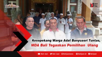 Kesepekang Warga Adat Banyuasri Tuntas, MDA Bali Tegaskan Pemilihan Ulang