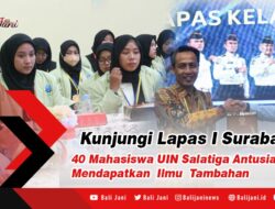 Kunjungi Lapas I Surabaya, 40 Mahasiswa UIN Salatiga Antusias Mendapatkan Ilmu Tambahan
