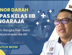 Donor Darah Dalam Rangka Hari Bakti Pemasyarakatan Ke-59 Pada Lapas Kelas IIB Singaraja