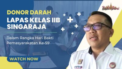 Donor Darah Dalam Rangka Hari Bakti Pemasyarakatan Ke-59 Pada Lapas Kelas IIB Singaraja