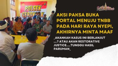 Aksi Paksa Buka Portal menuju TNBB Pada Hari Raya Nyepi, Akhirnya Minta Maaf