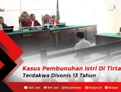 Kasus Pembunuhan Istri Di Tirtasari, Terdakwa Divonis 13 Tahun