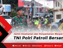 Jamin Keamanan dan Kenyamanan Masyarakat, TNI Polri Patroli Bersama