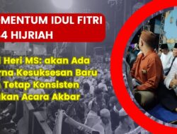 Momentum Idul Fitri 1444 Hijriah, Haji Heri MS: akan Ada Warna Kesuksesan Baru dan Tetap Konsisten Adakan Acara Akbar