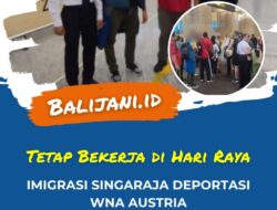 Tetap Bekerja di Hari Raya, Imigrasi Singaraja Deportasi WNA Austria Karena Salah Gunakan Izin Tinggal