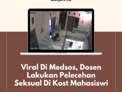 Viral Di Medsos, Dosen Lakukan Pelecehan Seksual Di Kost Mahasiswi