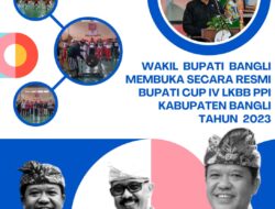 Wakil Bupati Bangli Membuka Secara Resmi Bupati CUP IV LKBB PPI Kabupaten Bangli Tahun 2023