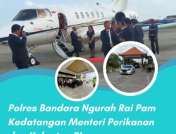 Polres Bandara Ngurah Rai Pam Kedatangan Menteri Perikanan dan Kelautan RI