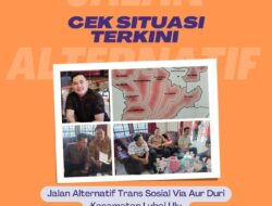 Cek Situasi Terkini, Jalan Alternatif Trans Sosial Via Aur Duri Kecamatan Lubai Ulu