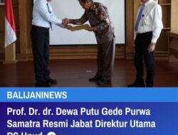 Prof. Dr. dr. Dewa Putu Gede Purwa Samatra Resmi Jabat Direktur Utama RS Unud