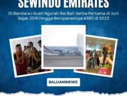 Sewindu Emirates di Bandara I Gusti Ngurah Rai Bali: Serba Pertama di Juni Sejak 2015 hingga Beroperasinya A380 di 2023