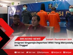 Salah Gunakan Izin Tinggal, Imigrasi Singaraja Deportasi WNA Yang Menyalahgunakan Izin Tinggal