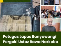 Petugas Lapas Banyuwangi Pergoki Ustaz Bawa Narkoba