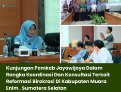 Kunjungan Pemkab Jayawijaya Dalam Rangka Koordinasi Dan Konsultasi Terkait Reformasi Birokrasi Di Kabupaten Muara Enim , Sumatera Selatan