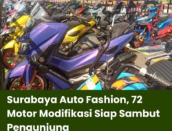 Surabaya Auto Fashion, 72 Motor Modifikasi Siap Sambut Pengunjung