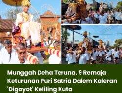 Munggah Deha Teruna, 9 Remaja Keturunan Puri Satria Dalem Kaleran ‘Digayot’ Keliling Kuta