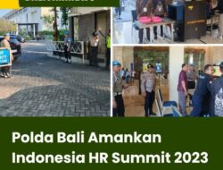 Polda Bali Amankan Indonesia HR Summit 2023