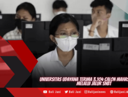 Universitas Udayana Terima 3.104 Calon Mahasiswa Baru Melalui Jalur SNBT