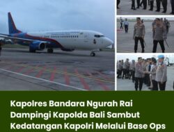 Kapolres Bandara Ngurah Rai Dampingi Kapolda Bali Sambut Kedatangan Kapolri Melalui Base Ops