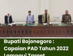 Bupati Bojonegoro : Capaian PAD Tahun 2022 Lampaui Target