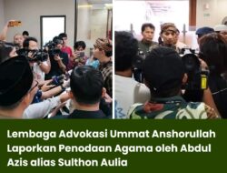 Lembaga Advokasi Ummat Anshorullah Laporkan Penodaan Agama oleh Abdul Azis alias Sulthon Aulia