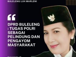 DPRD Buleleng : Tugas Polri Sebagai Pelindung dan Pengayom Masyarakat