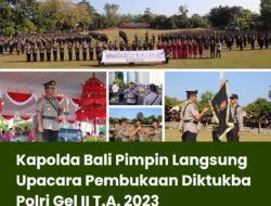 Kapolda Bali Pimpin Langsung Upacara Pembukaan Diktukba Polri Gel II T.A. 2023