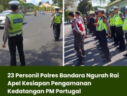 23 Personil Polres Bandara Ngurah Rai Apel Kesiapan Pengamanan Kedatangan PM Portugal