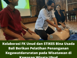 Kolaborasi FK Unud dan STIKES Bina Usada Bali Berikan Pelatihan Penanganan Kegawatdaruratan pada Wisatawan di Kawasan Wisata Ubud