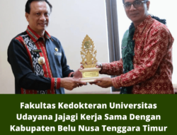 Fakultas Kedokteran Universitas Udayana Jajagi Kerja Sama Dengan Kabupaten Belu Nusa Tenggara Timur