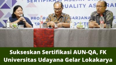 Sukseskan Sertifikasi AUN-QA, FK Universitas Udayana Gelar Lokakarya “Penyempurnaan Dokumen Pendukung”