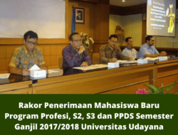 Rakor Penerimaan Mahasiswa Baru Program Profesi, S2, S3 dan PPDS Semester Ganjil 2017/2018 Universitas Udayana