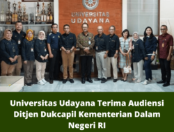 Universitas Udayana Terima Audiensi Ditjen Dukcapil Kementerian Dalam Negeri RI